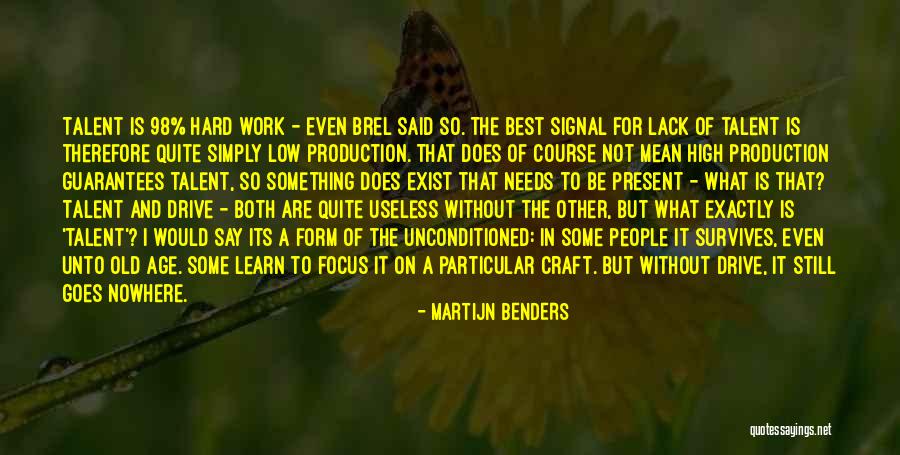 Talent And Age Quotes By Martijn Benders Talent And Age Quotes By Martijn Benders