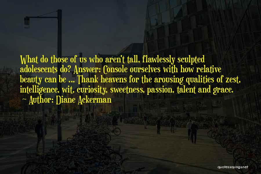 Talent And Beauty Quotes By Diane Ackerman