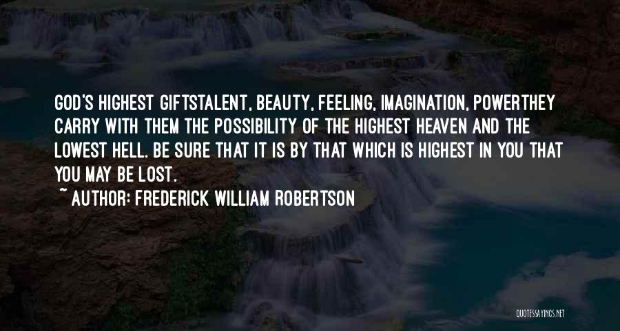 Talent And Beauty Quotes By Frederick William Robertson