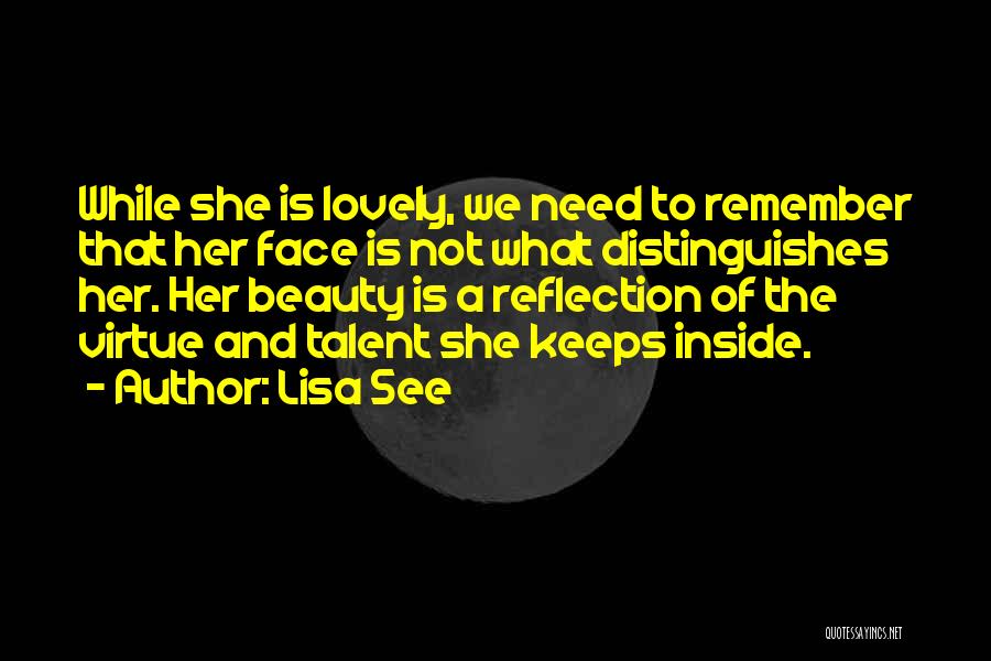 Talent And Beauty Quotes By Lisa See