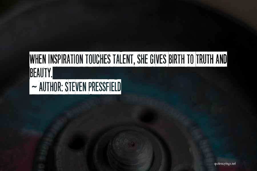 Talent And Beauty Quotes By Steven Pressfield