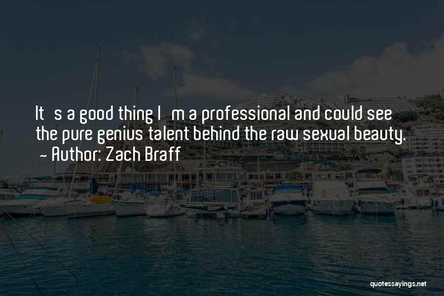 Talent And Beauty Quotes By Zach Braff