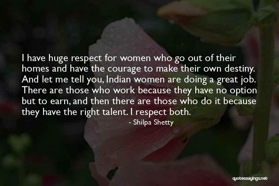 Talent And Courage Quotes By Shilpa Shetty Talent And Courage Quotes By Shilpa Shetty