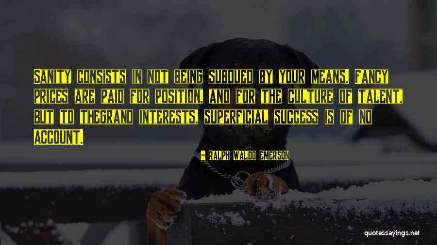 Talent And Culture Quotes By Ralph Waldo Emerson Talent And Culture Quotes By Ralph Waldo Emerson