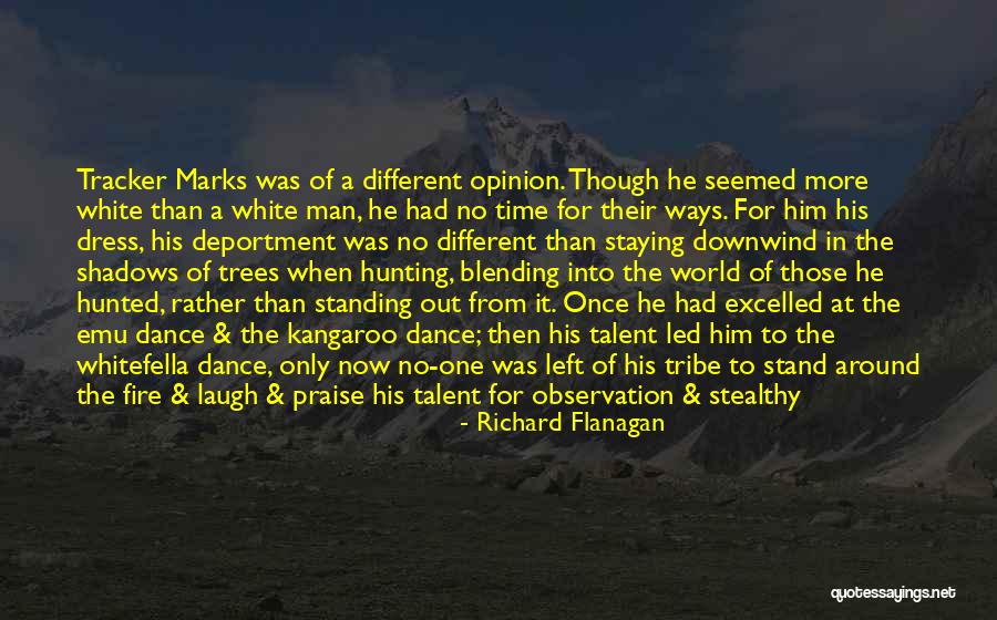 Talent And Culture Quotes By Richard Flanagan Talent And Culture Quotes By Richard Flanagan