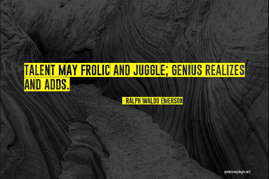 Talent And Genius Quotes By Ralph Waldo Emerson