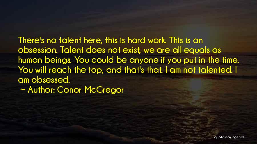 Talent And Hard Work Quotes By Conor McGregor