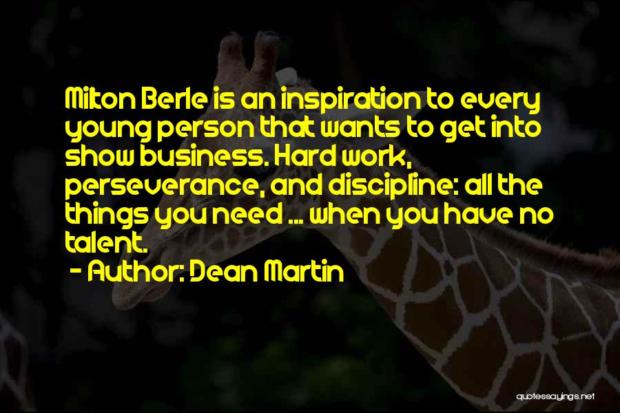 Talent And Hard Work Quotes By Dean Martin