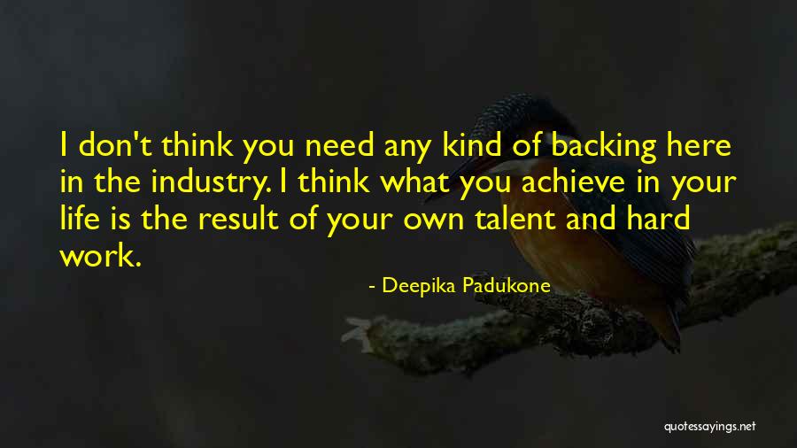 Talent And Hard Work Quotes By Deepika Padukone