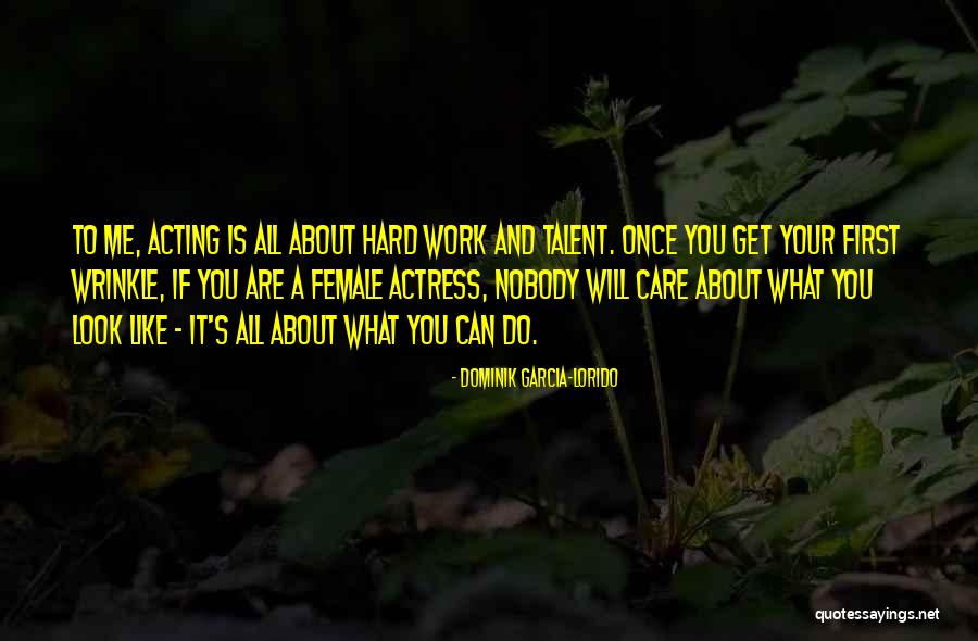 Talent And Hard Work Quotes By Dominik Garcia-Lorido