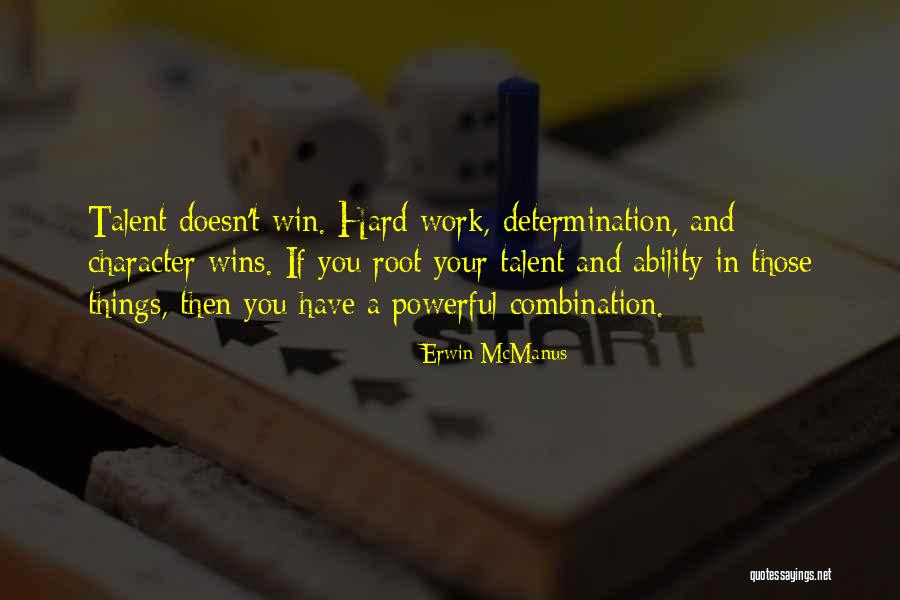 Talent And Hard Work Quotes By Erwin McManus