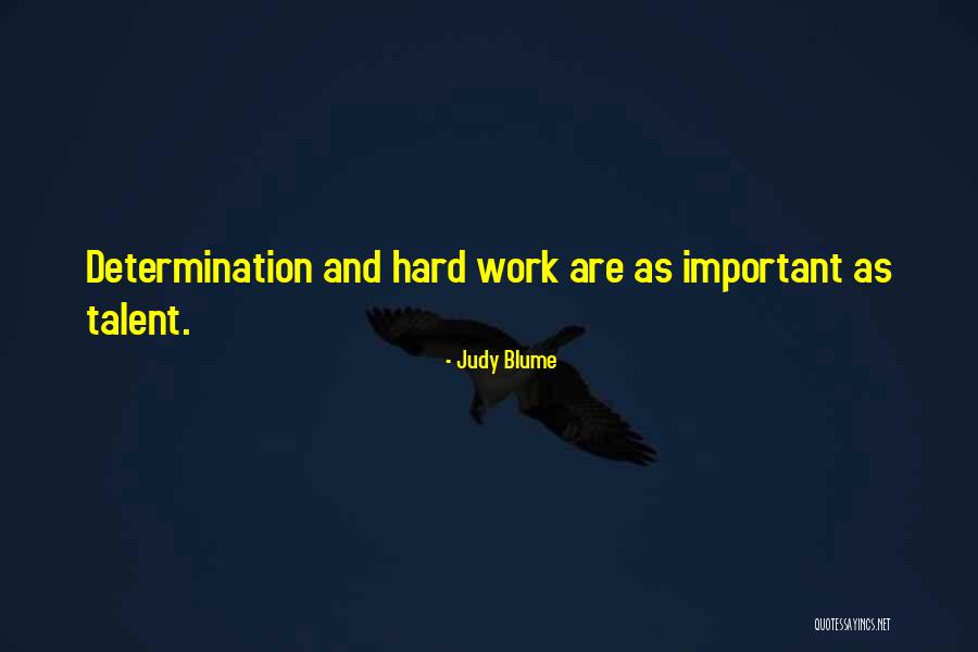 Talent And Hard Work Quotes By Judy Blume