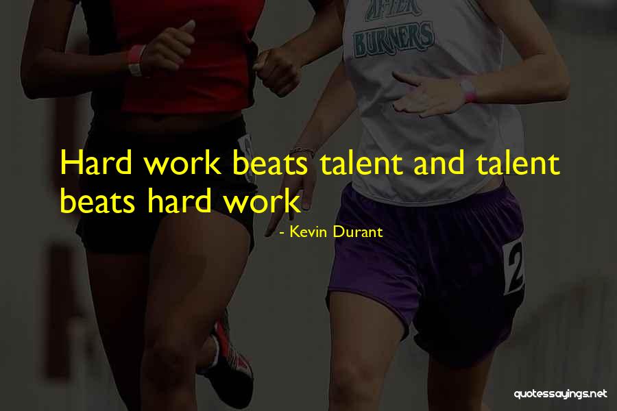 Talent And Hard Work Quotes By Kevin Durant