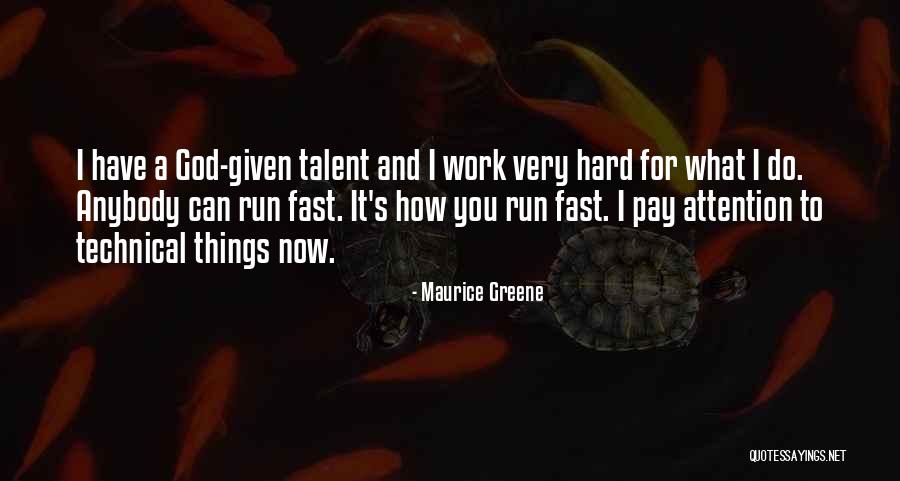 Talent And Hard Work Quotes By Maurice Greene