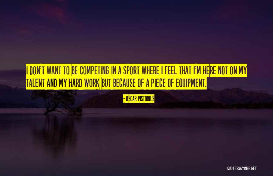 Talent And Hard Work Quotes By Oscar Pistorius