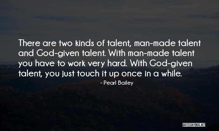 Talent And Hard Work Quotes By Pearl Bailey