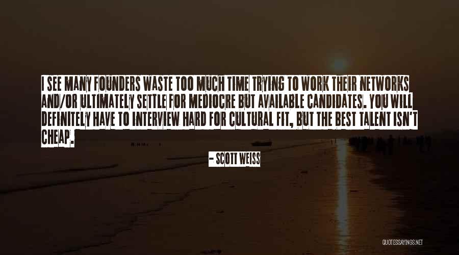 Talent And Hard Work Quotes By Scott Weiss