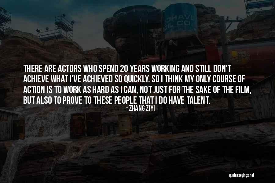 Talent And Hard Work Quotes By Zhang Ziyi