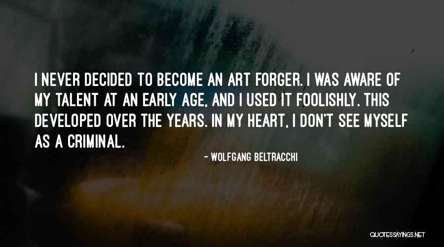 Talent And Heart Quotes By Wolfgang Beltracchi Talent And Heart Quotes By Wolfgang Beltracchi