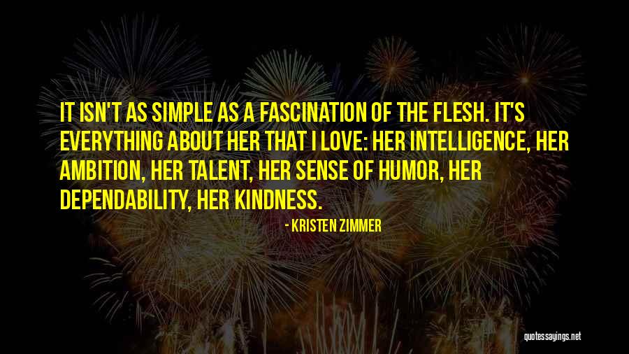 Talent And Kindness Quotes By Kristen Zimmer Talent And Kindness Quotes By Kristen Zimmer