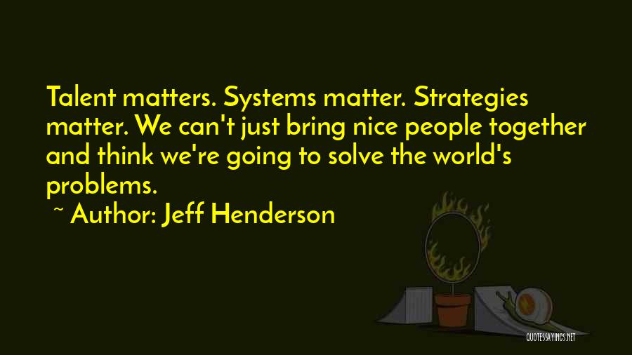 Talent And Leadership Quotes By Jeff Henderson