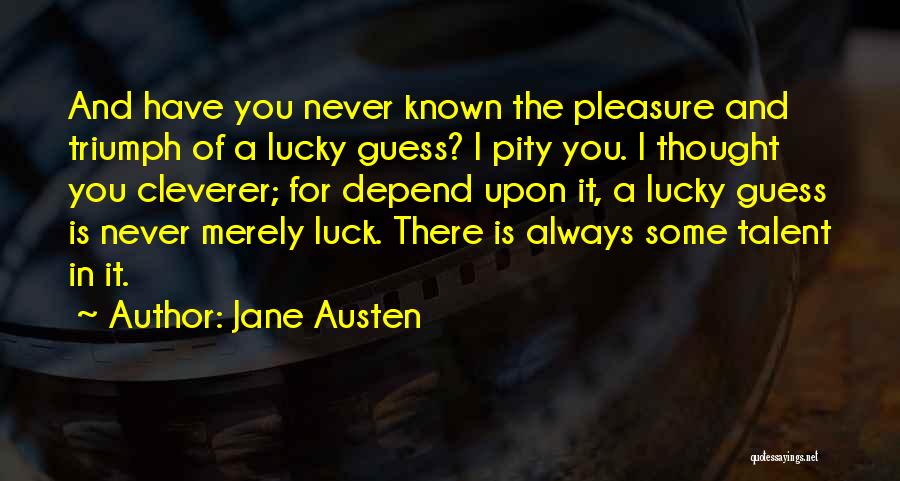 Talent And Luck Quotes By Jane Austen