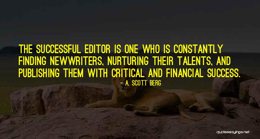 Talent And Success Quotes By A. Scott Berg Talent And Success Quotes By A. Scott Berg