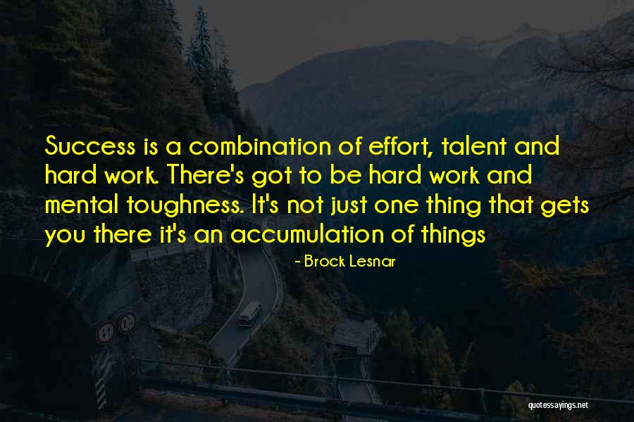 Talent And Success Quotes By Brock Lesnar Talent And Success Quotes By Brock Lesnar