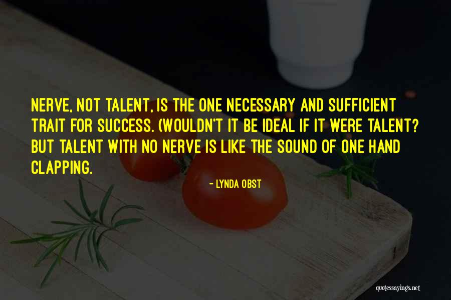 Talent And Success Quotes By Lynda Obst Talent And Success Quotes By Lynda Obst