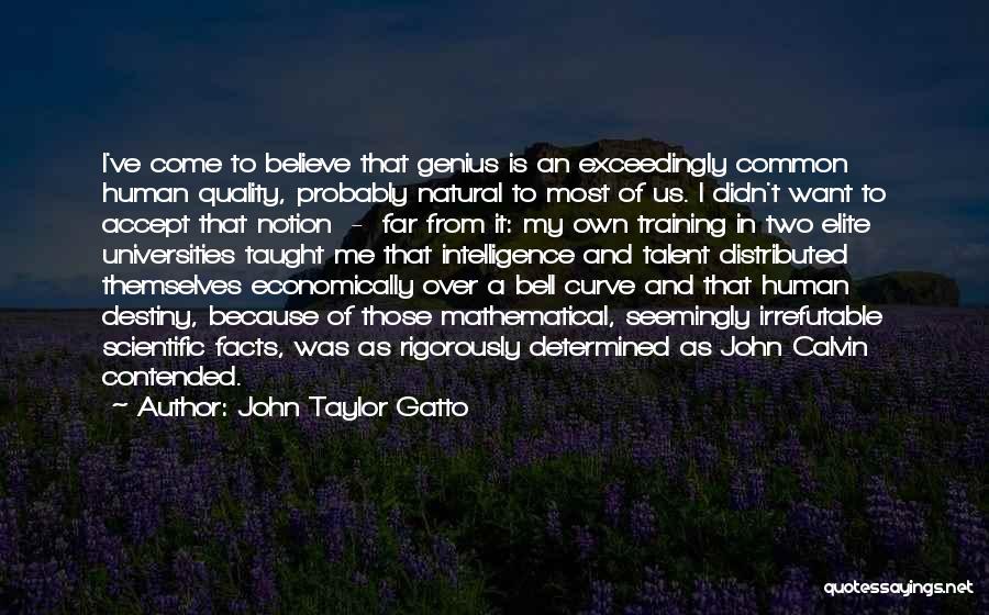 Talent And Training Quotes By John Taylor Gatto