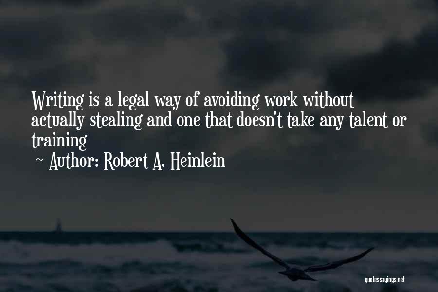 Talent And Training Quotes By Robert A. Heinlein