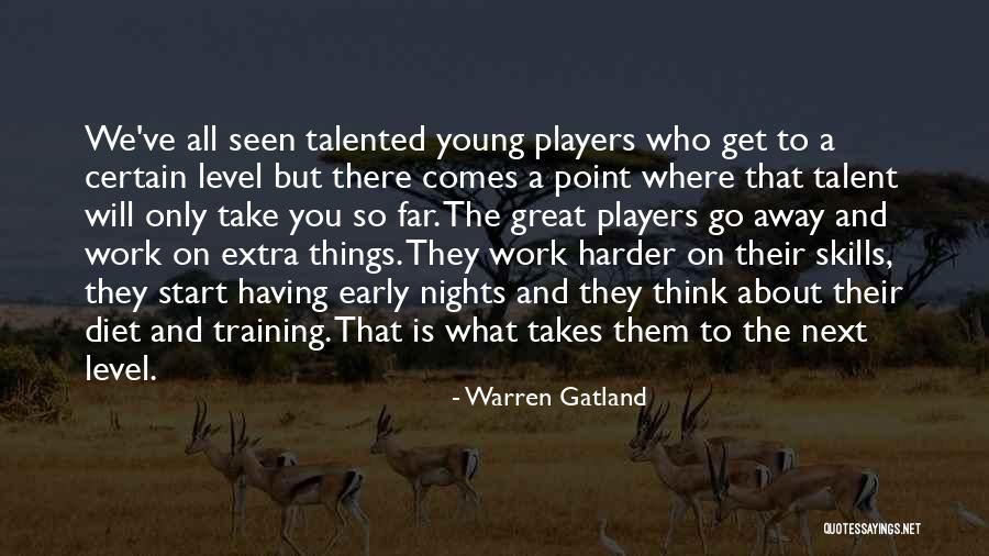 Talent And Training Quotes By Warren Gatland