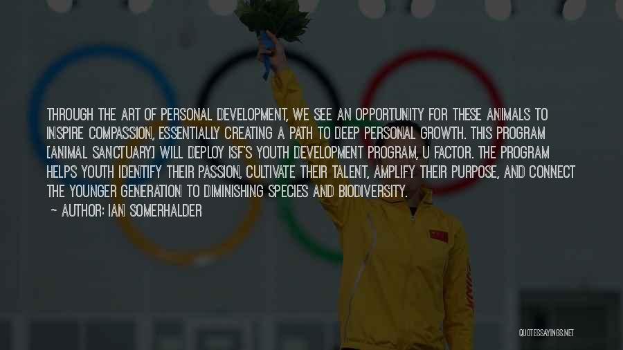 Talent Development Quotes By Ian Somerhalder