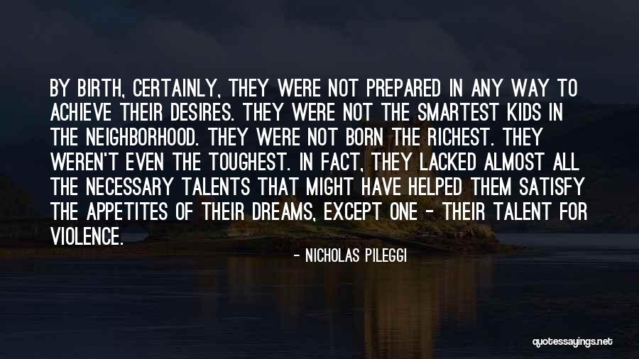 Talent For Kids Quotes By Nicholas Pileggi Talent For Kids Quotes By Nicholas Pileggi