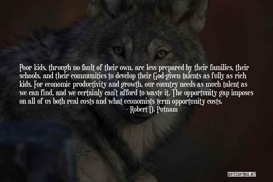 Talent For Kids Quotes By Robert D. Putnam Talent For Kids Quotes By Robert D. Putnam