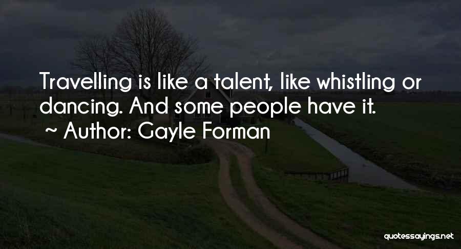 Talent In Dancing Quotes By Gayle Forman