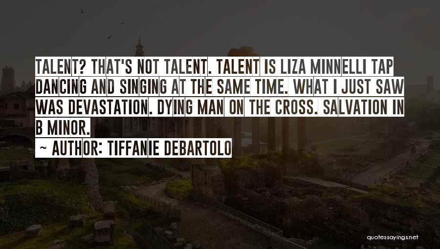 Talent In Dancing Quotes By Tiffanie DeBartolo