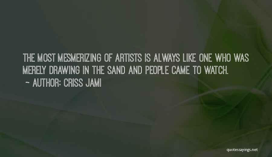 Talent In Drawing Quotes By Criss Jami