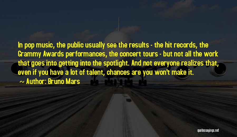 Talent In Music Quotes By Bruno Mars