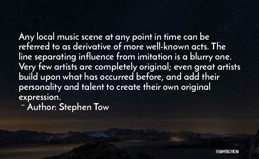 Talent In Music Quotes By Stephen Tow