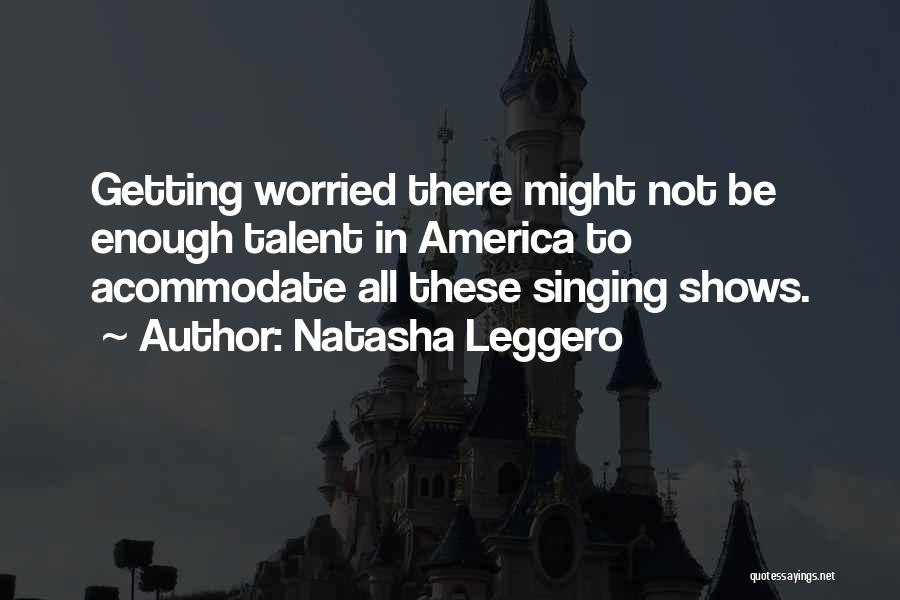 Talent In Singing Quotes By Natasha Leggero