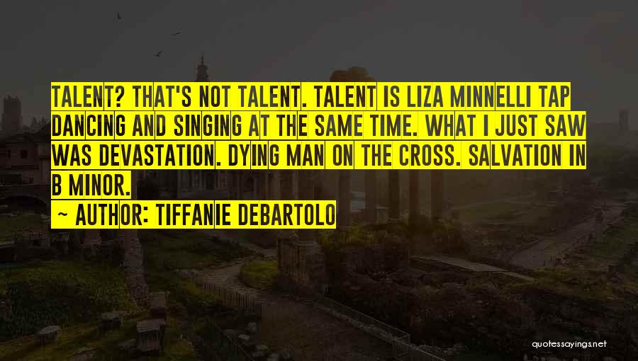 Talent In Singing Quotes By Tiffanie DeBartolo