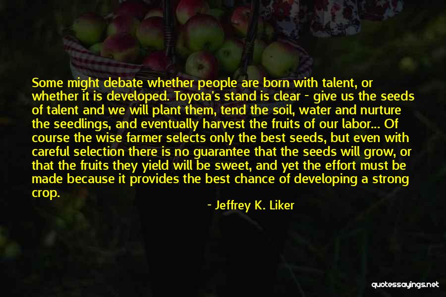 Talent Management Quotes By Jeffrey K. Liker Talent Management Quotes By Jeffrey K. Liker
