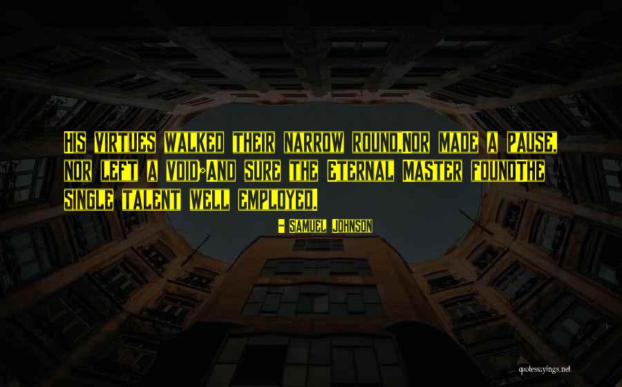 Talent Master Quotes By Samuel Johnson Talent Master Quotes By Samuel Johnson