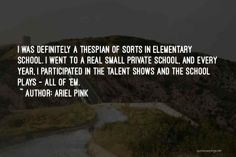 Talent Shows Quotes By Ariel Pink