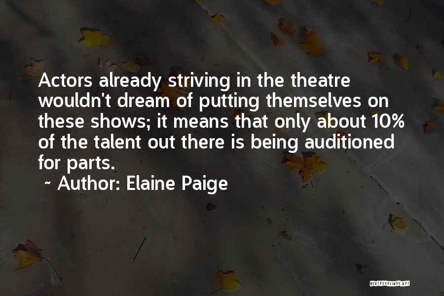 Talent Shows Quotes By Elaine Paige