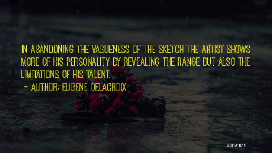 Talent Shows Quotes By Eugene Delacroix