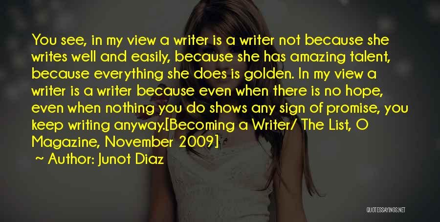 Talent Shows Quotes By Junot Diaz