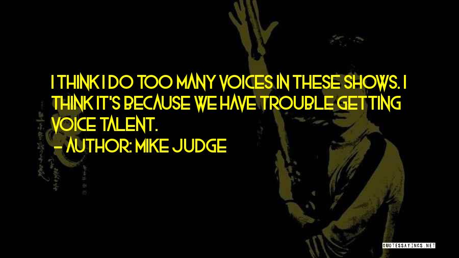 Talent Shows Quotes By Mike Judge