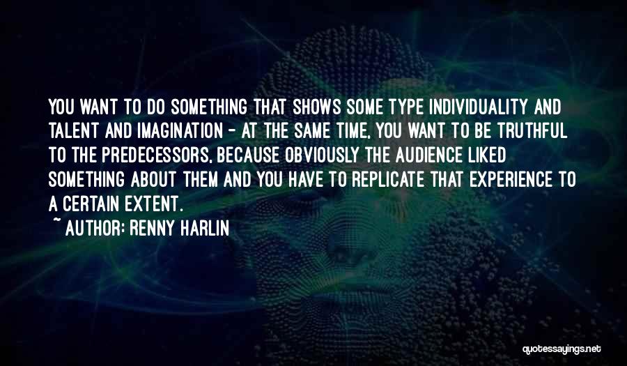 Talent Shows Quotes By Renny Harlin